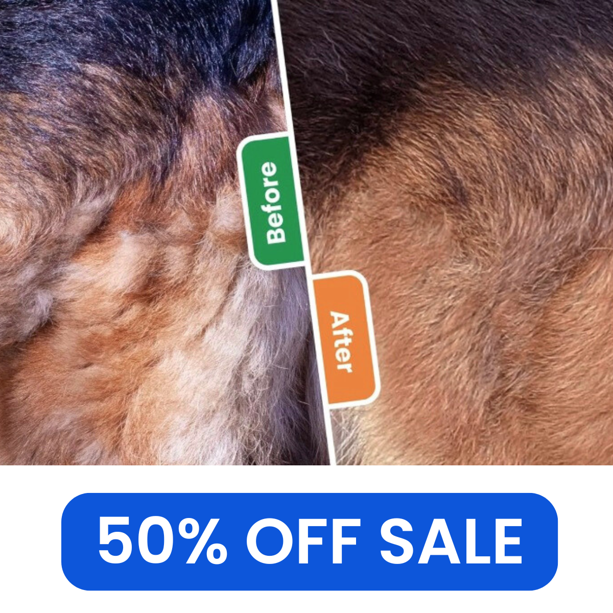 Before and after comparison of a dog's fur with 'Before' and 'After' labels, and a 50% off sale banner.
